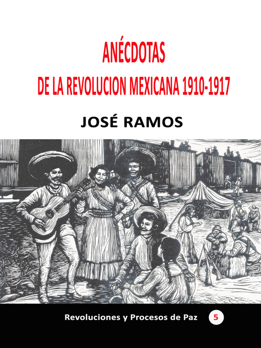 Title details for Anécdotas de la revolución mexicana 1910-1917 by José Ramos - Available